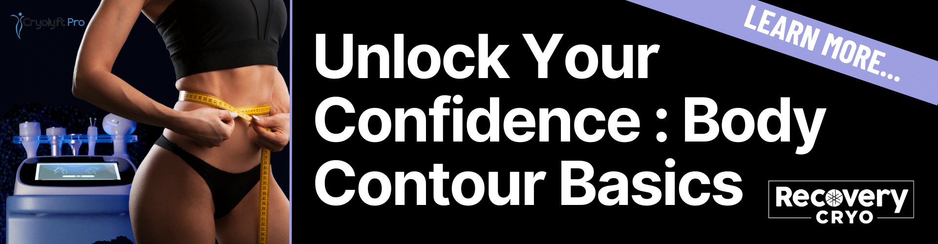 Unlock Your Confidence! Learn more about body contouring and how it can benefit you!